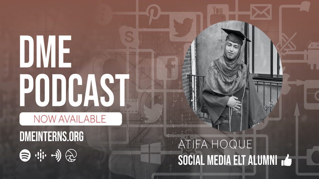 DME Podcast Banner: Atifa Hoque Social Media ELT Alumni