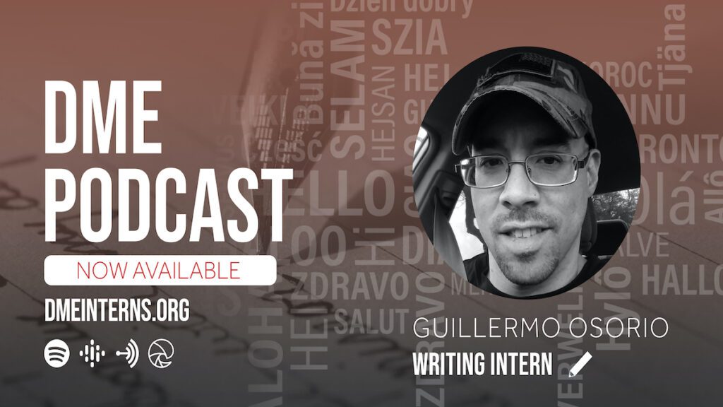 DME Podcast Banner: Guillermo Osorio Writing Intern