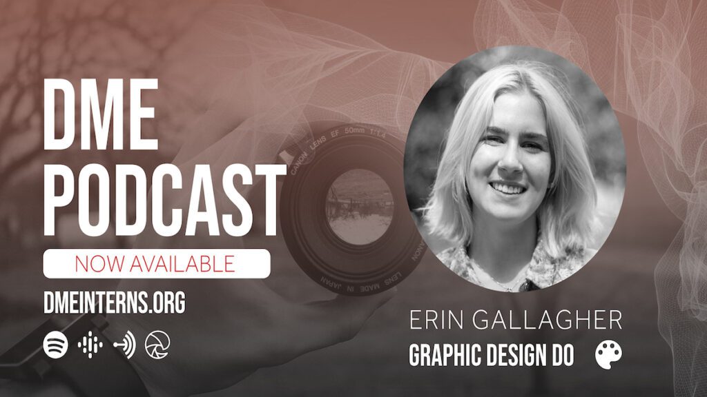 Podcast Banner: DME Podcast with Erin Gallagher Graphic Design Intern