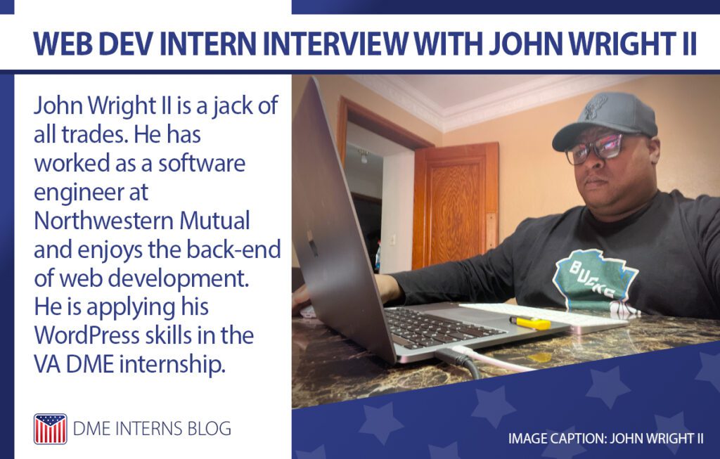 Web DEV Intern Interview with John Wright II